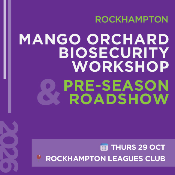 Rockhampton Mango Orchard Biosecurity Workshop & Pre-season Roadshow