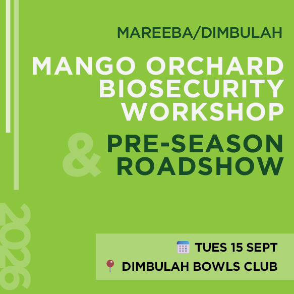 Mareeba/Dimbulah Mango Orchard Biosecurity Workshop & Pre-season Roadshow