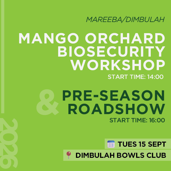 Mareeba/Dimbulah Mango Orchard Biosecurity Workshop & Pre-season Roadshow