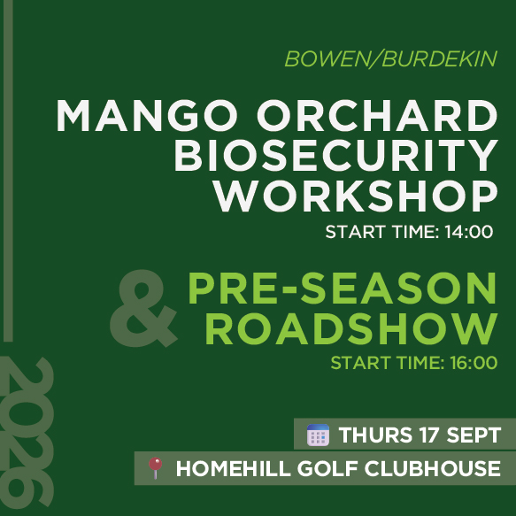Bowen/Burdekin Orchard Biosecurity Workshop & Pre-season Roadshow